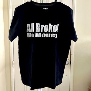 Suna All Broke No Money Shirt